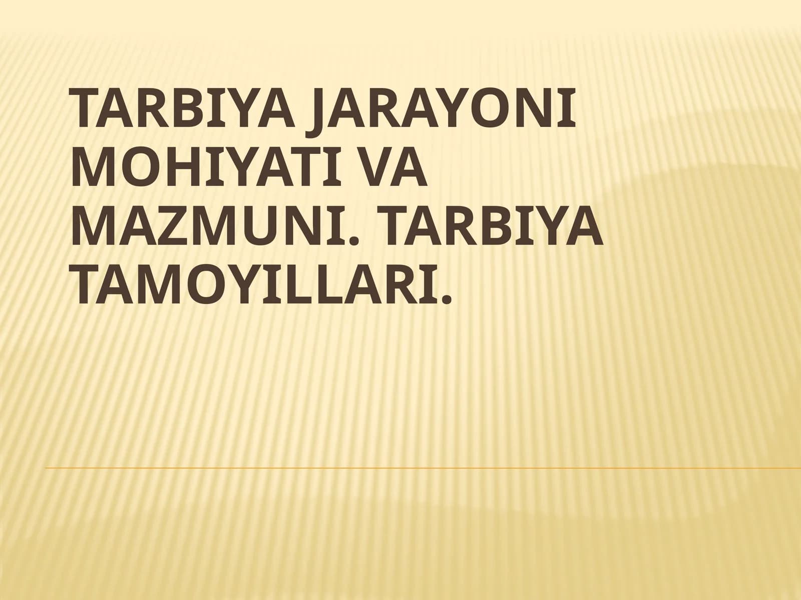 TARBIYA JARAYONI MOHIYATI VA MAZMUNI
