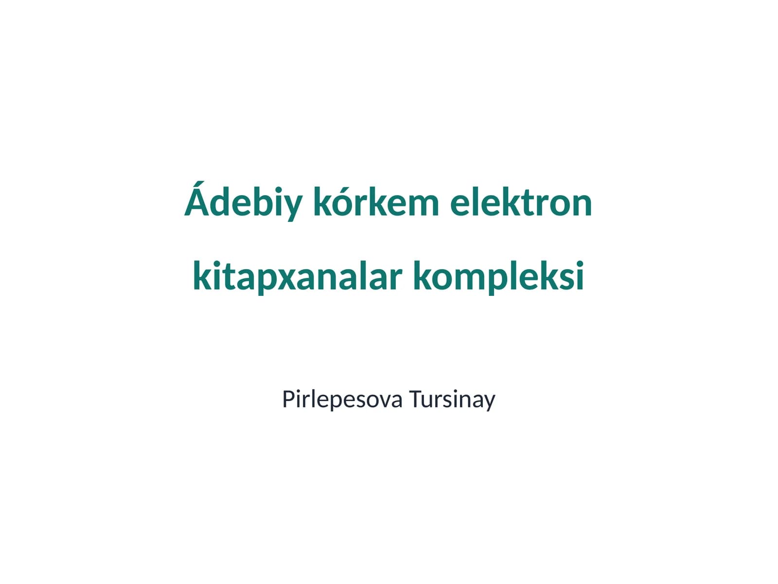 Ádebiy kórkem elektron kitapxanalar kompleksi