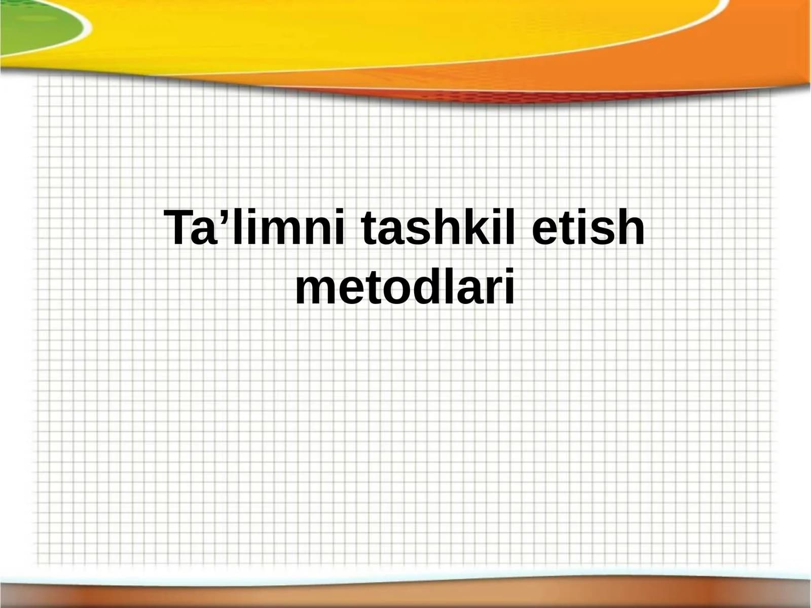 Ta'limni tashkil etish metodlari