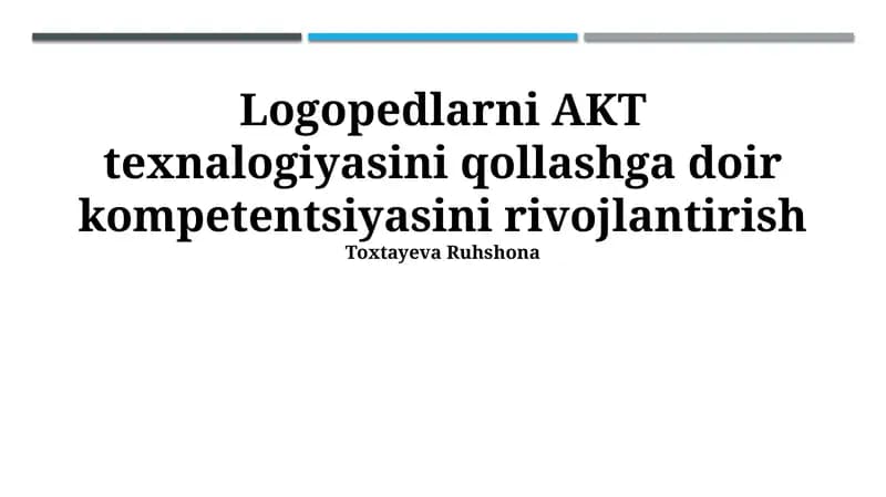 Logopedlarni AKT texnalogiyasini qollashga doir kompetentsiyasini rivojlantirish