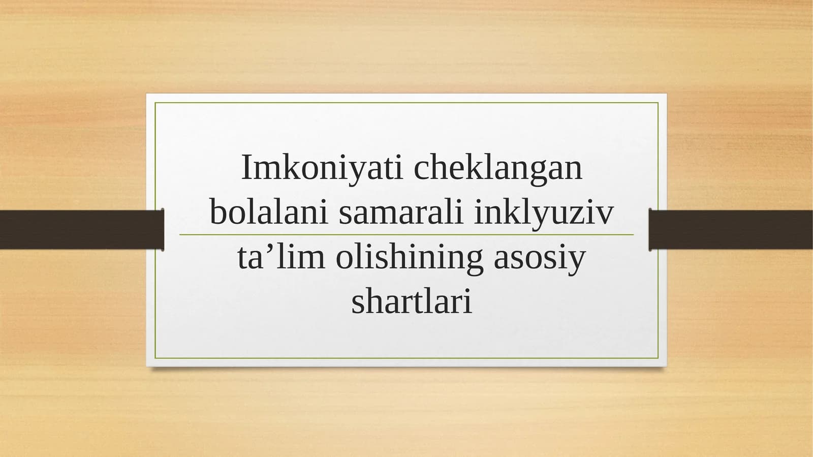 Imkoniyati cheklangan bolalani samarali inklyuziv ta’lim olishining asosiy shartlari