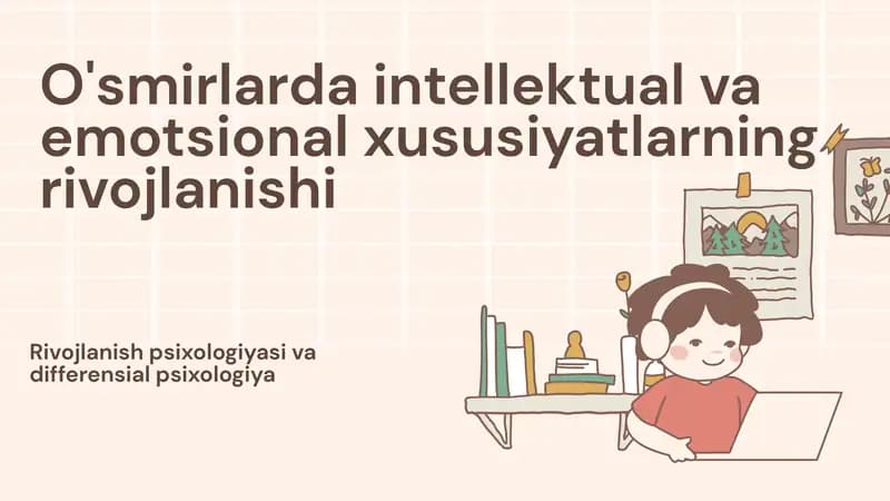 O'smirlarda intellektual va emotsional xususiyatlarning rivojlanishi