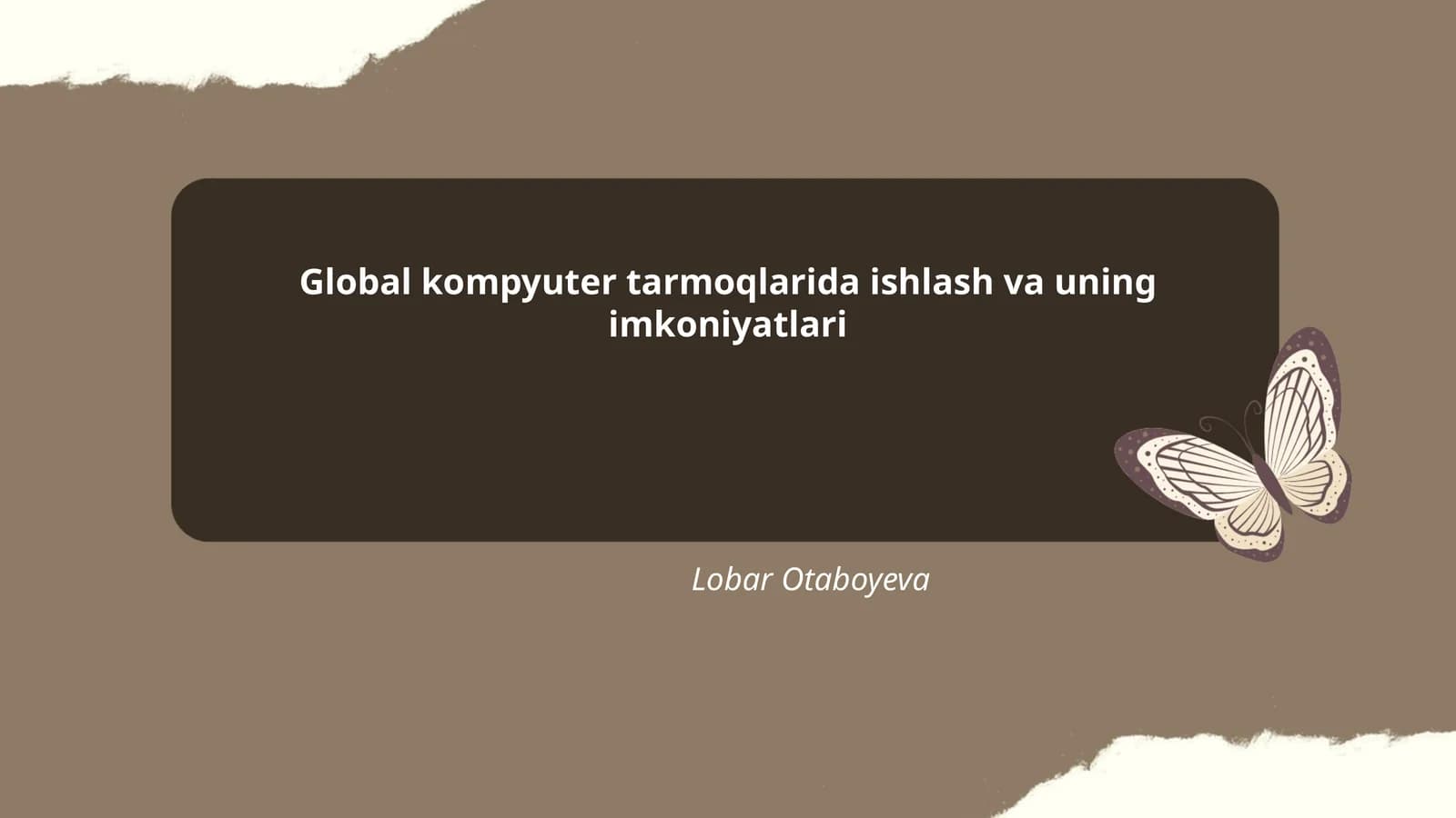 Global kompyuter tarmoqlarida ishlash va uning imkoniyatlari