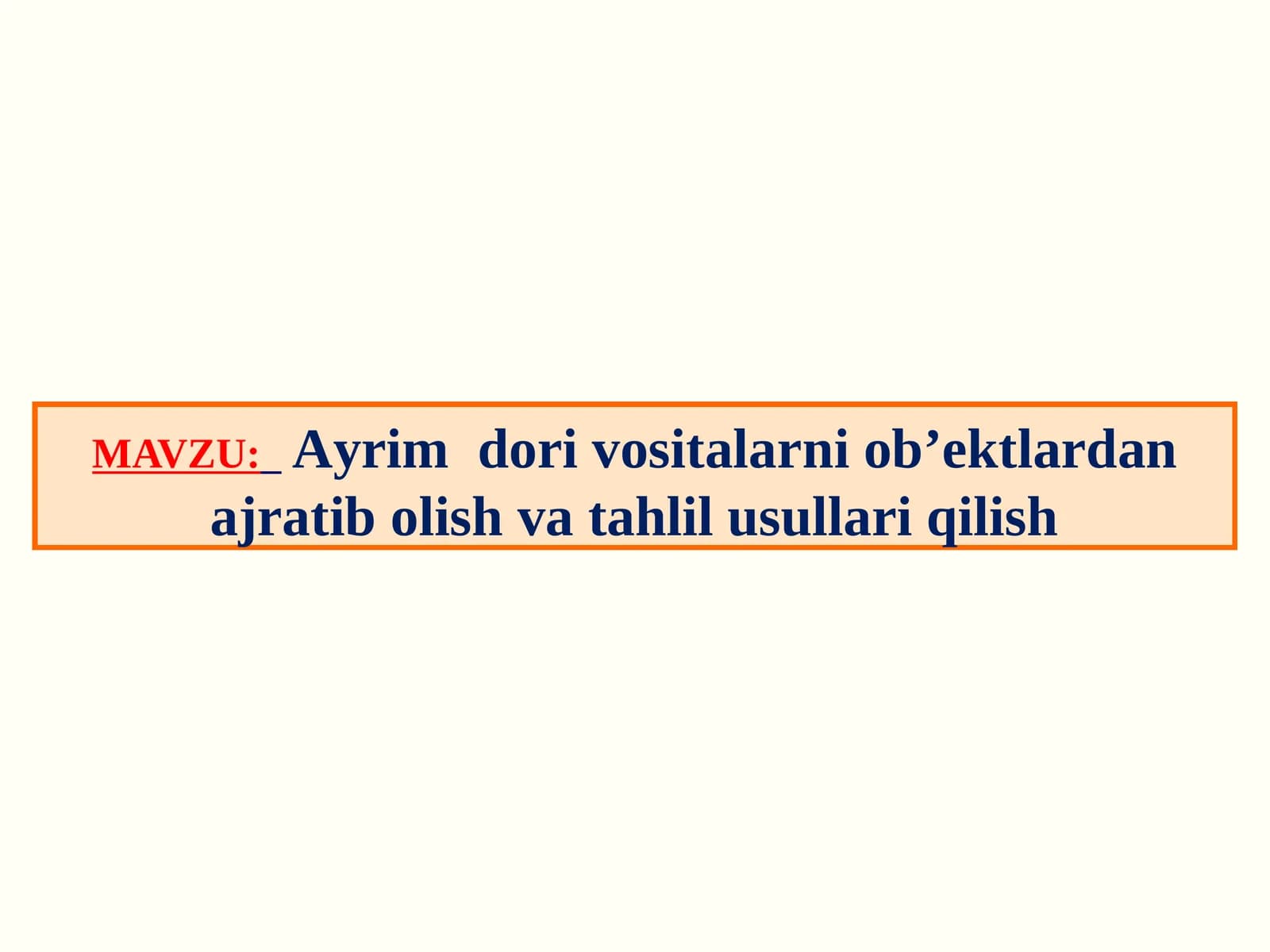 Ayrimdori vositalarni ob’ektlardan ajratib olish va tahlil usullari