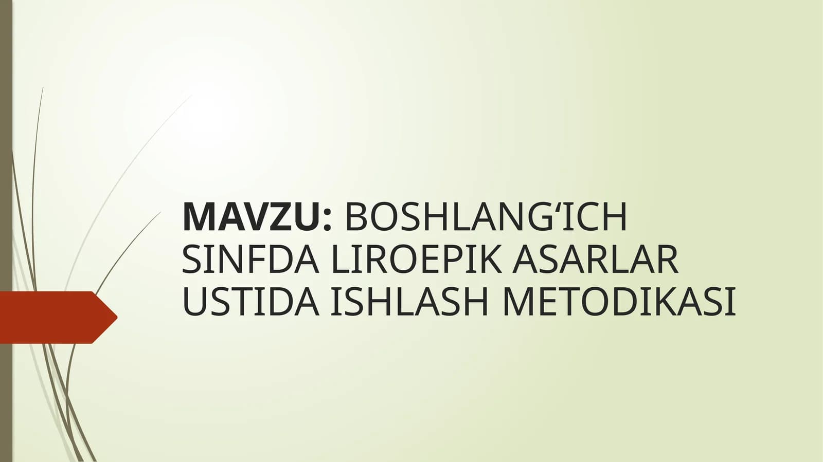 BOSHLANG‘ICH SINFDA LIROEPIK ASARLAR USTIDA ISHLASH METODIKASI