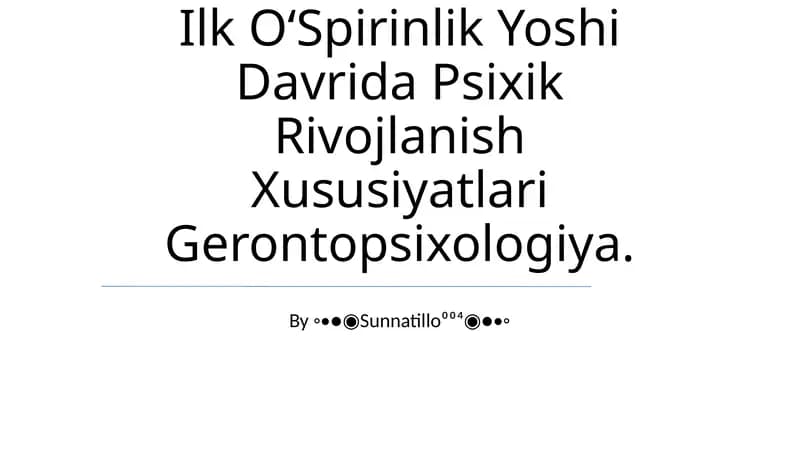 Ilk OʻSpirinlik Yoshi Davrida Psixik Rivojlanish Xususiyatlari