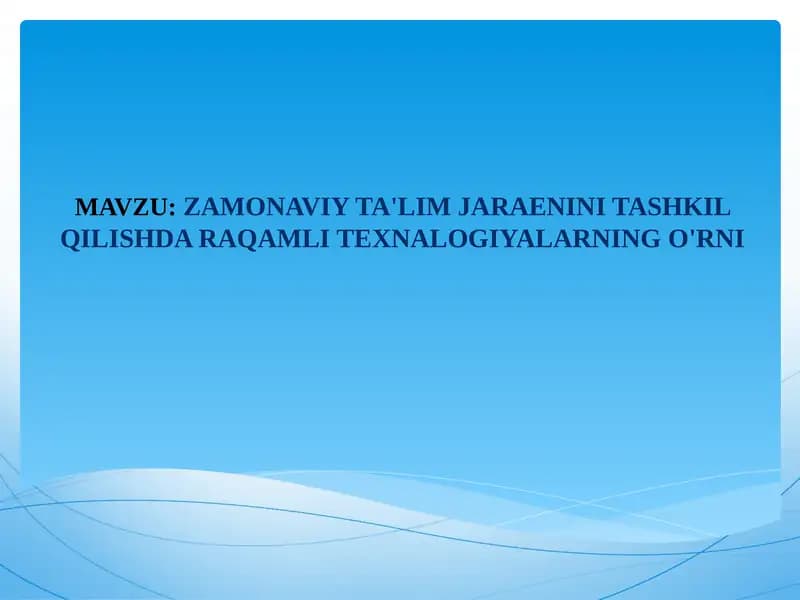 ZAMONAVIY TA'LIM JARAENINI TASHKIL QILISHDA RAQAMLI TEXNALOGIYALARNING O'RNI