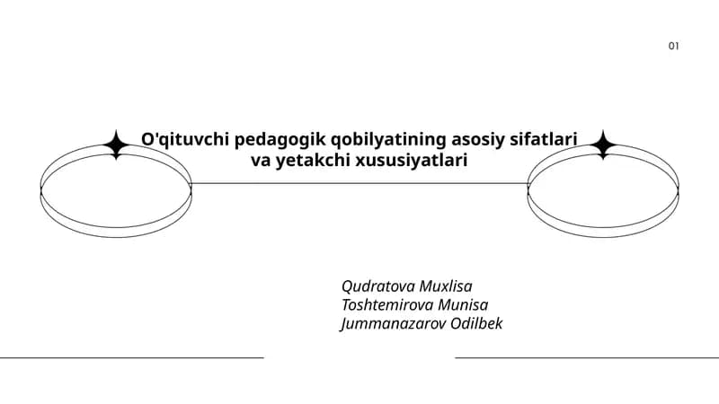 O'qituvchi pedagogik qobilyatining asosiy sifatlari va yetakchi xususiyatlari