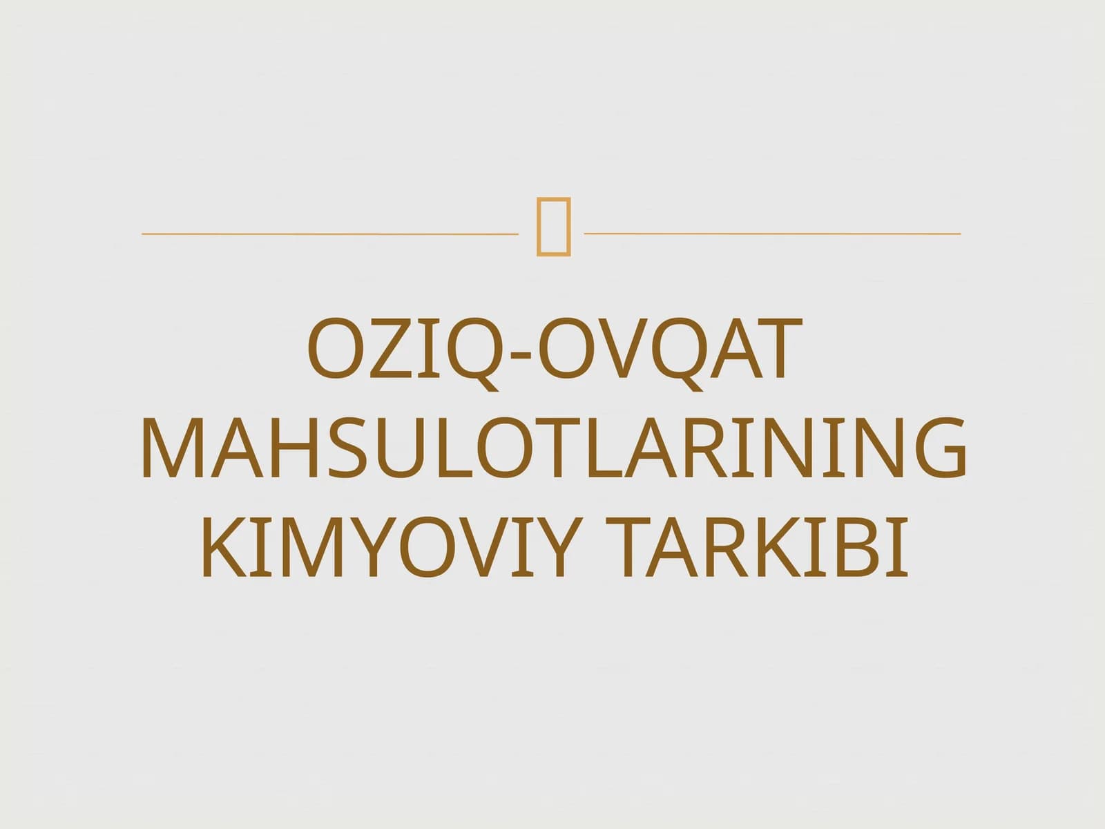 OZIQ-OVQATMAHSULOTLARINING KIMYOVIY TARKIBI