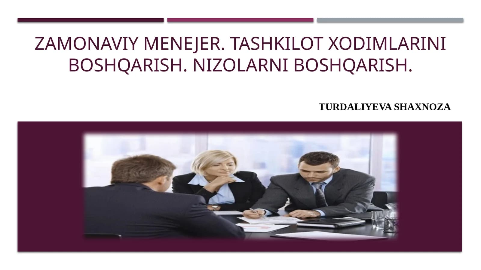 Zamonaviy menejer. Tashkilot xodimlarini boshqarish. Nizolarni boshqarish.