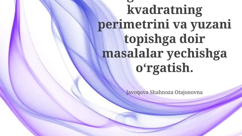 To'g'ri burchak va kvadratning perimetrini va yuzani topishga doir masalalar yechishga o'rgatish