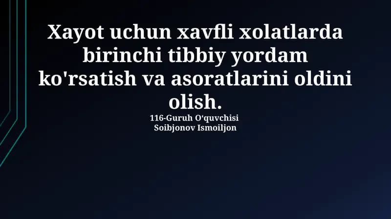 Hayotga tahdid soluvchi holatlarda birinchi yordam ko'rsatish