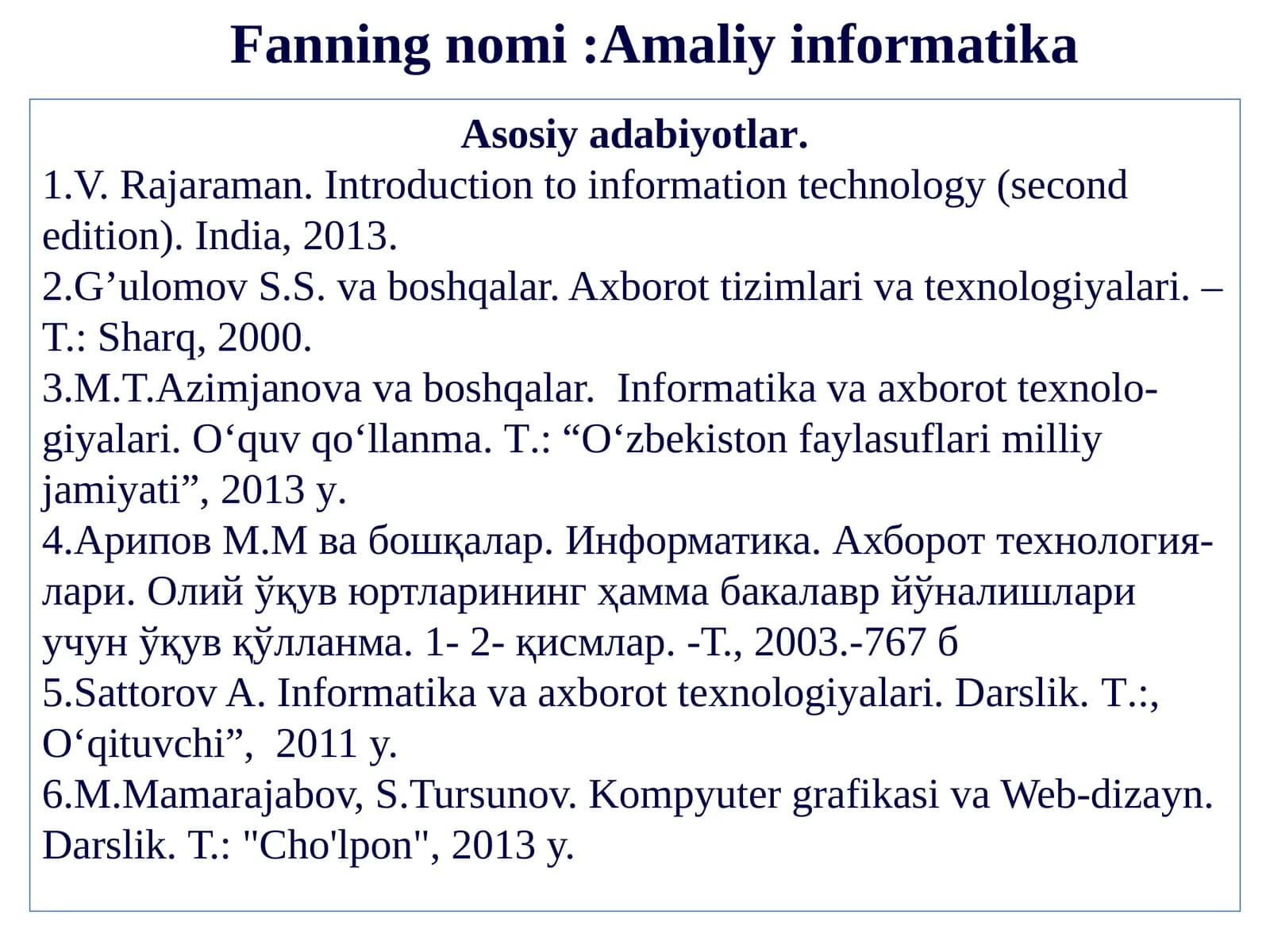 Информатика. Ахборот технoлогия-лари. Олий ўқув юртларининг ҳамма бакалавр йўналишлари учун ўқув қўлланма. 1- 2- қисмлар