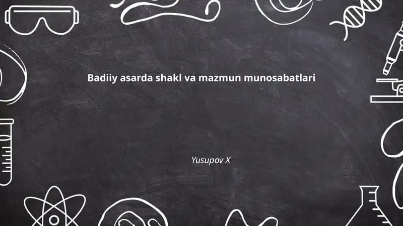 Badiiy asarda shakl va mazmun munosabatlari