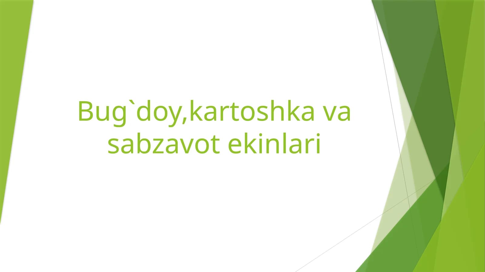 Bug`doy,kartoshka va sabzavot ekinlari