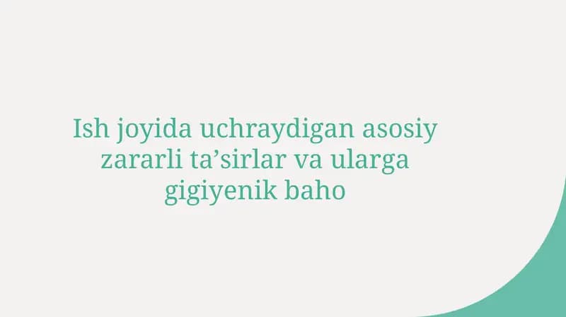 Ish joyida uchraydigan zararli ta'sirlar va gigiyenik bahosiga kirish
