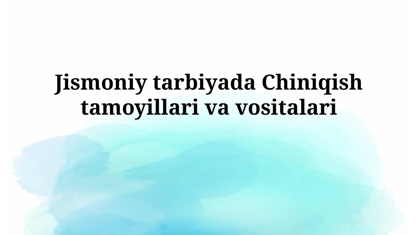 Jismoniy tarbiyada Chiniqish tamoyillarivavositalari