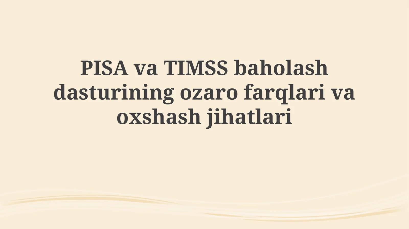 PISA va TIMSS: Asosiy o'xshashliklar