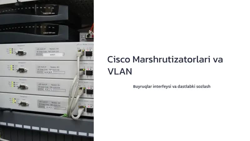 Cisco Marshrutizatorlari va VLAN