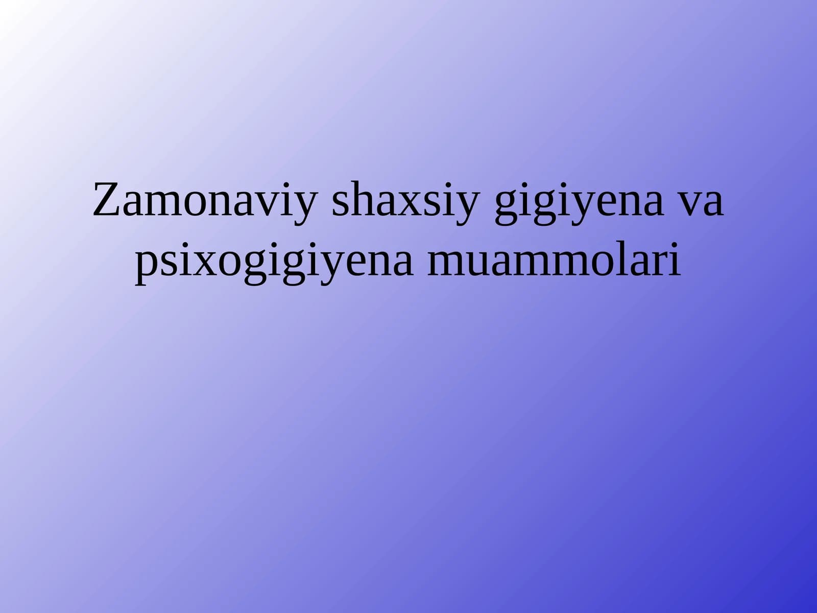 Zamonaviy shaxsiy gigiyena va psixologiyenaning ma'ruzasi
