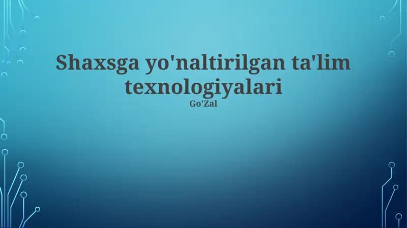 Shaxsga yo'naltirilgan ta'lim texnologiyalari
