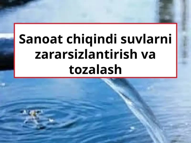 Sanoat chiqindi suvlarni zararsizlantirish va tozalash