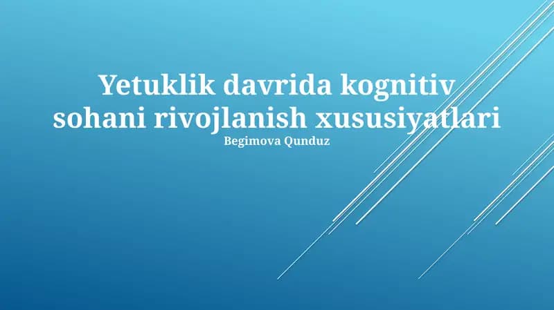 Yetuklik davrida kognitiv sohani rivojlanish xususiyatlari