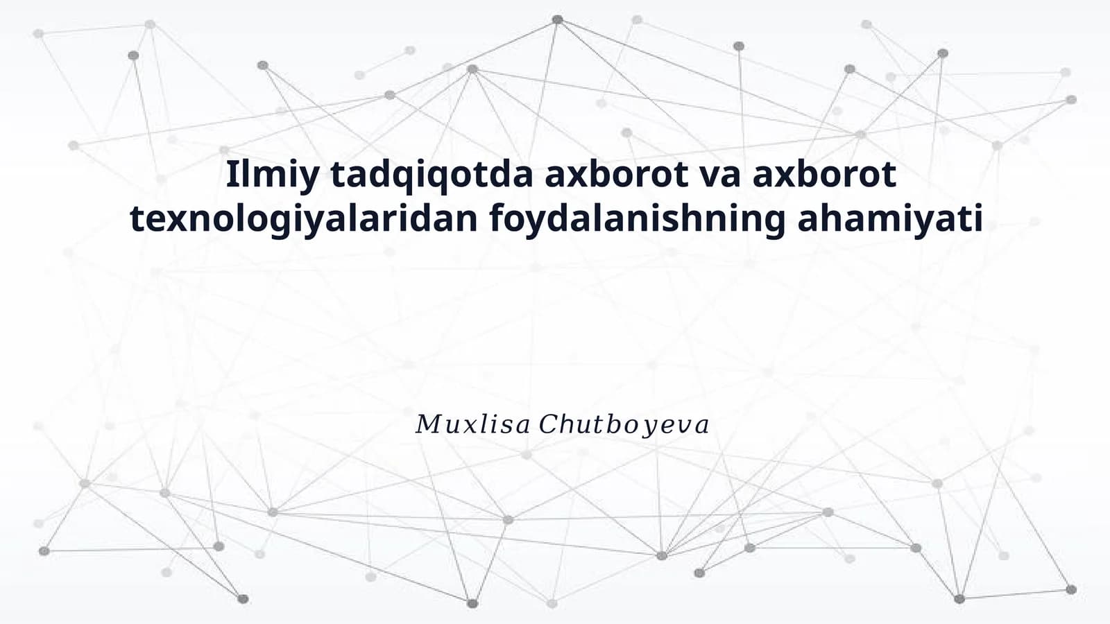 Ilmiy tadqiqotda axborot va axborot texnologiyalaridan foydalanishning ahamiyati