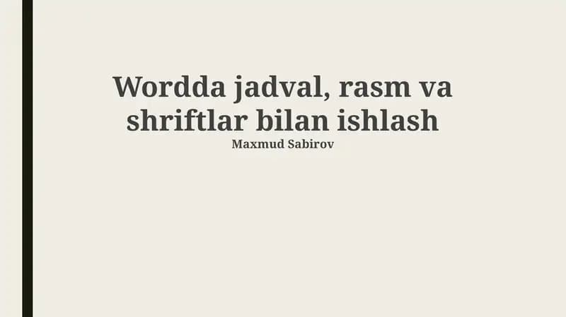 Jadvallar, Rasmlar va Shrftlar bilan Ishlash Asoslari