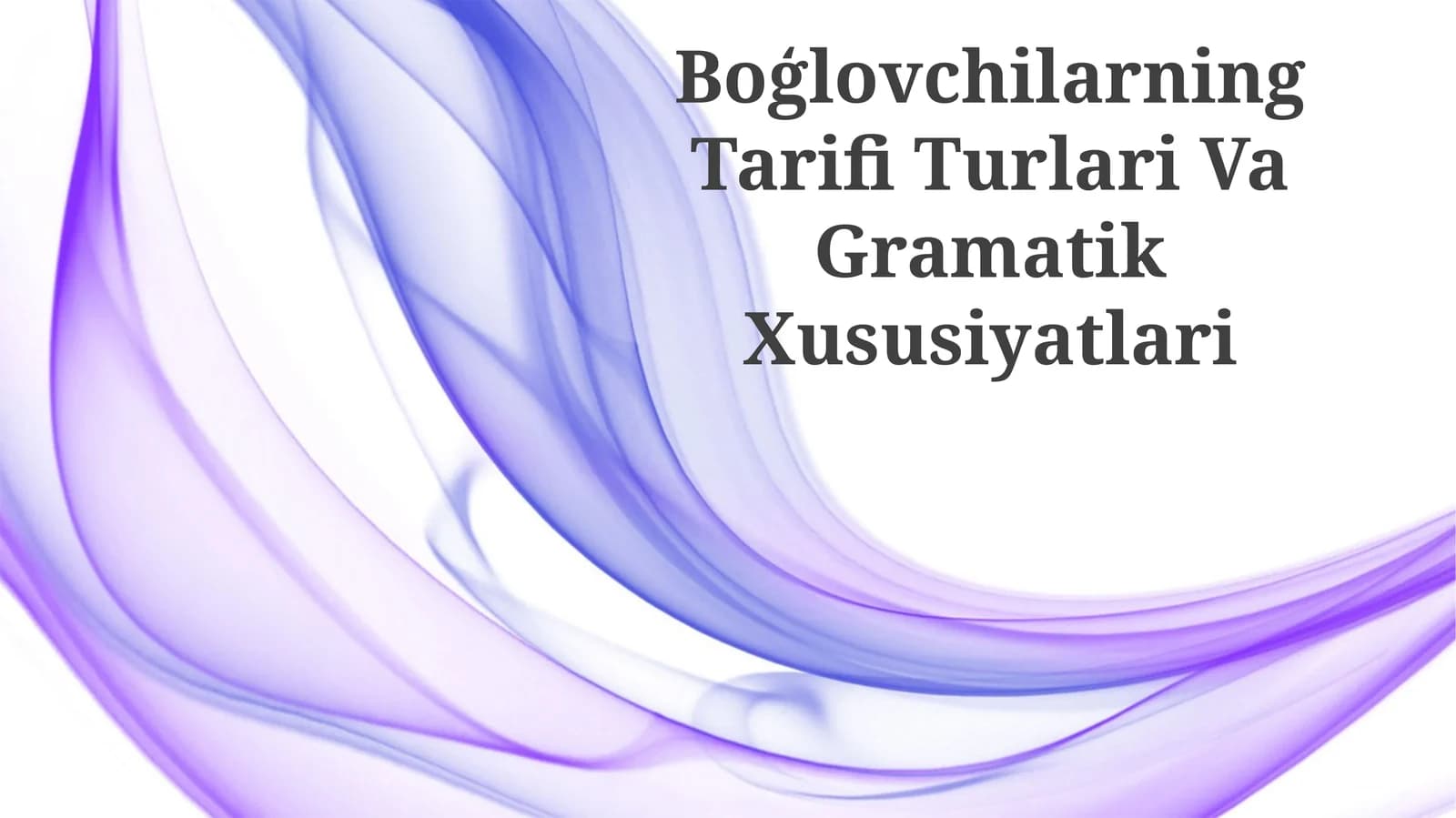 Boģlovchilarning Tarifi Turlari Va Gramatik Xususiyatlari