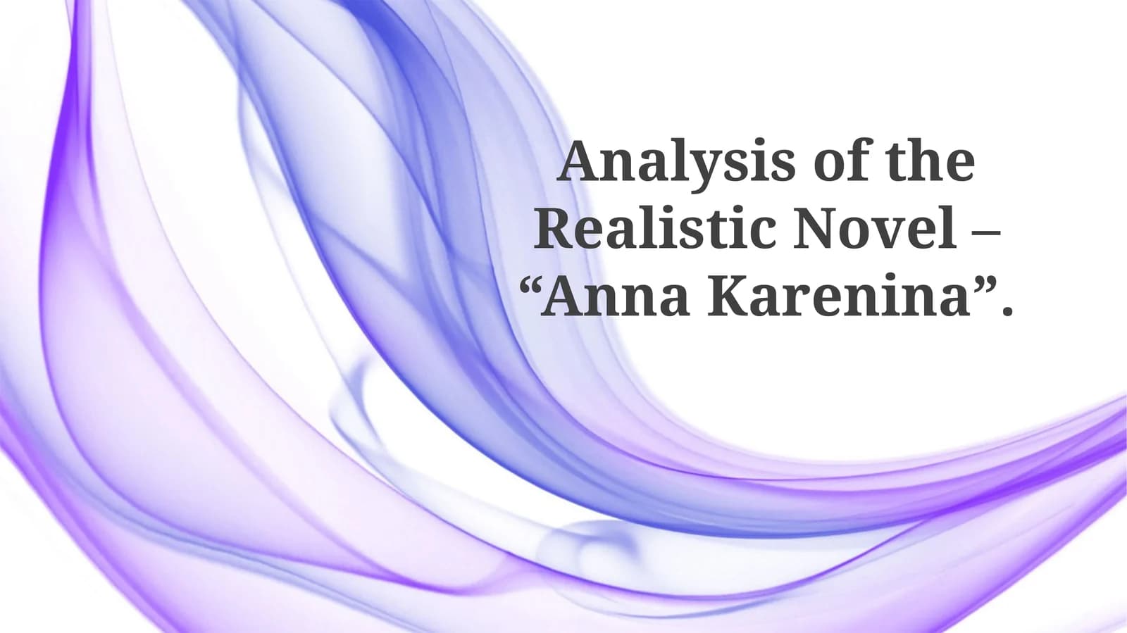 Analysis of the Realistic Novel – “Anna Karenina”