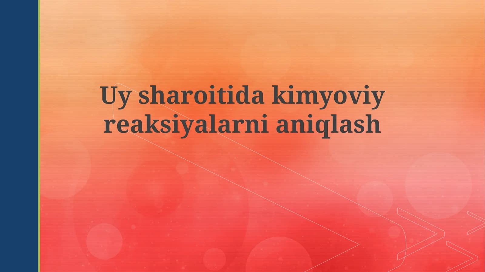 Uy sharoitidagi kimyoviy reaksiyalarni aniqlash