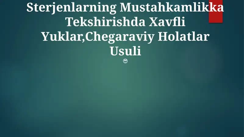 Sterjenlarning Mustahkamlikka Tekshirishda Xavfli Yuklar,Chegaraviy Holatlar Usuli