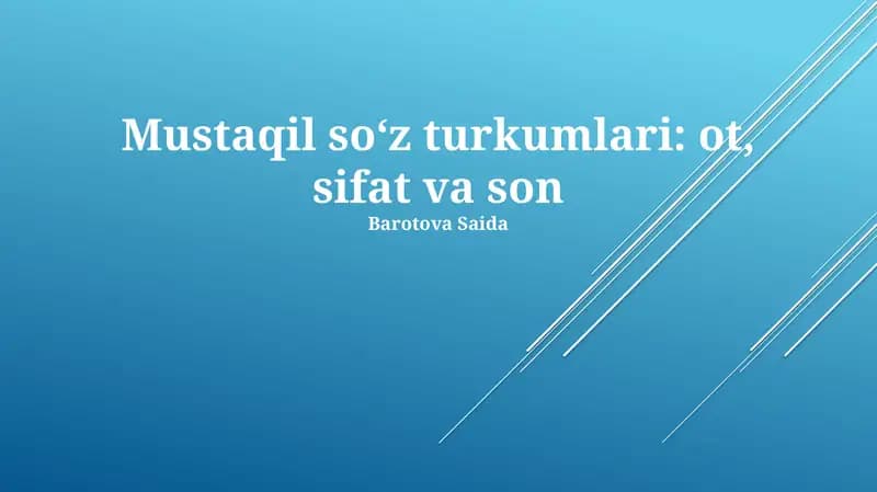 Ot, Sifat va Son: Mustaqil So'z Turkumlari