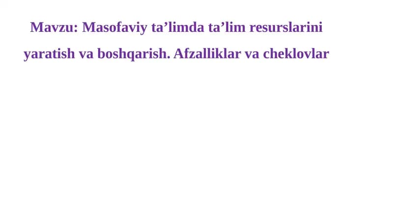 Masofaviy ta’limda ta’lim resurslarini yaratish va boshqarish
