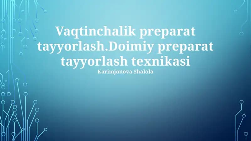 Vaqtinchalik va Doimiy Preparatlar: Asosiy Texnikalar
