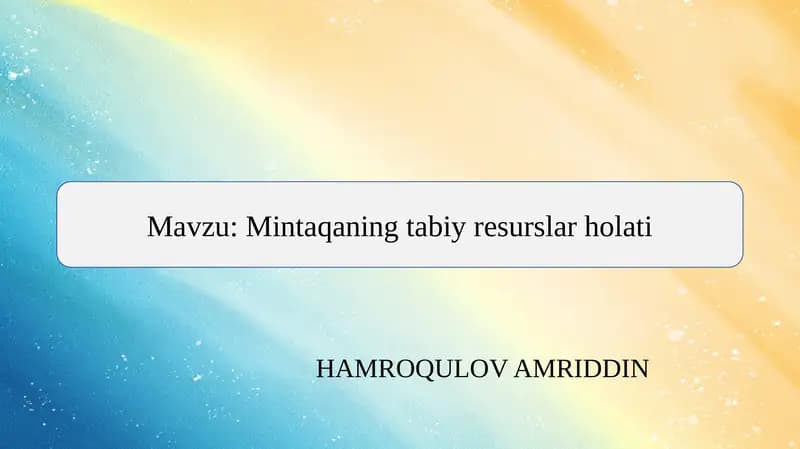 Mintaqaning tabiy resurslar holati