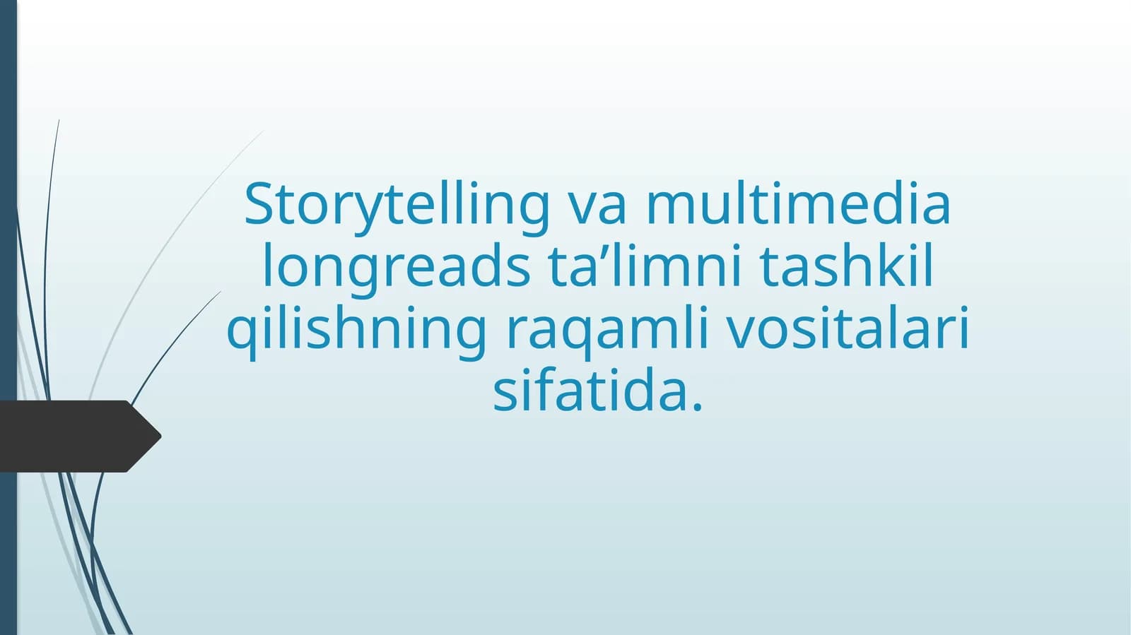Storytelling va multimedia longreads ta’limni tashkil qilishning raqamli vositalari sifatida
