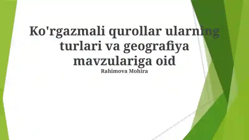 Ko'rgazmali qurollar ularning turlari va geografiya mavzulariga oid