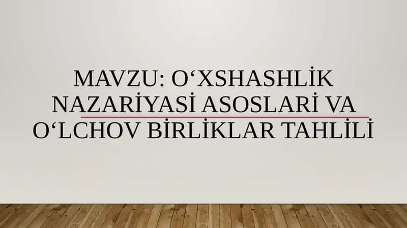 O‘xshashlik nazariyasi asoslari va o‘lchov birliklar tahlili