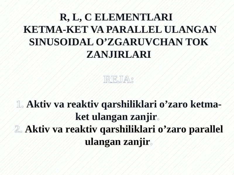R, L, C ELEMENTLARIKЕTMA-KЕTVA PARALLEL ULANGAN SINUSOIDAL O’ZGARUVCHAN TOK ZANJIRLARIREJA