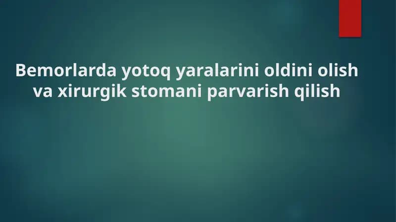 Bemorlarda yotoq yaralarini oldini olish va xirurgik stomani parvarish qilish