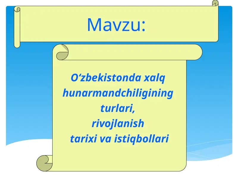 O‘zbekistonda xalq hunarmandchiligining turlari, rivojlanish tarixi va istiqbollari