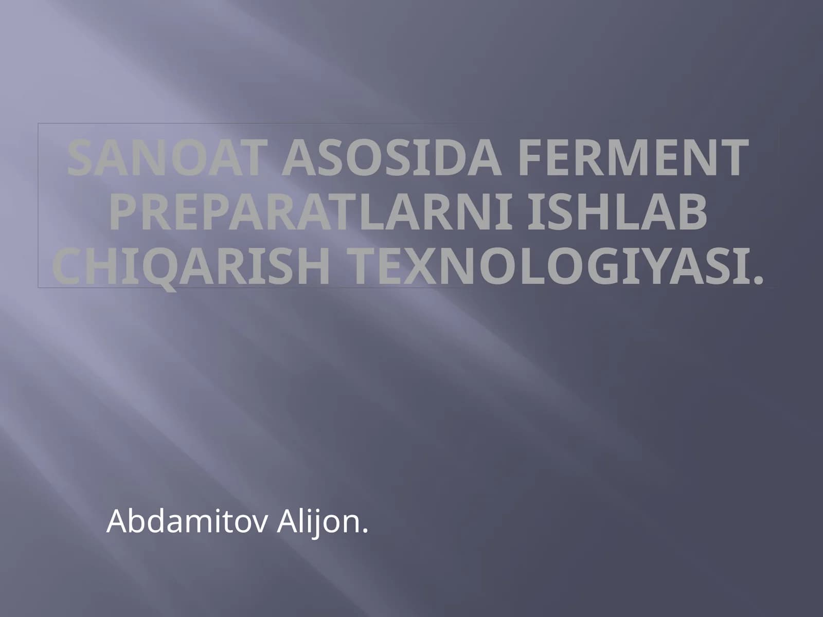 Sanoatasosidafermentpreparatlarniishlabchiqarishtexnologiyasi