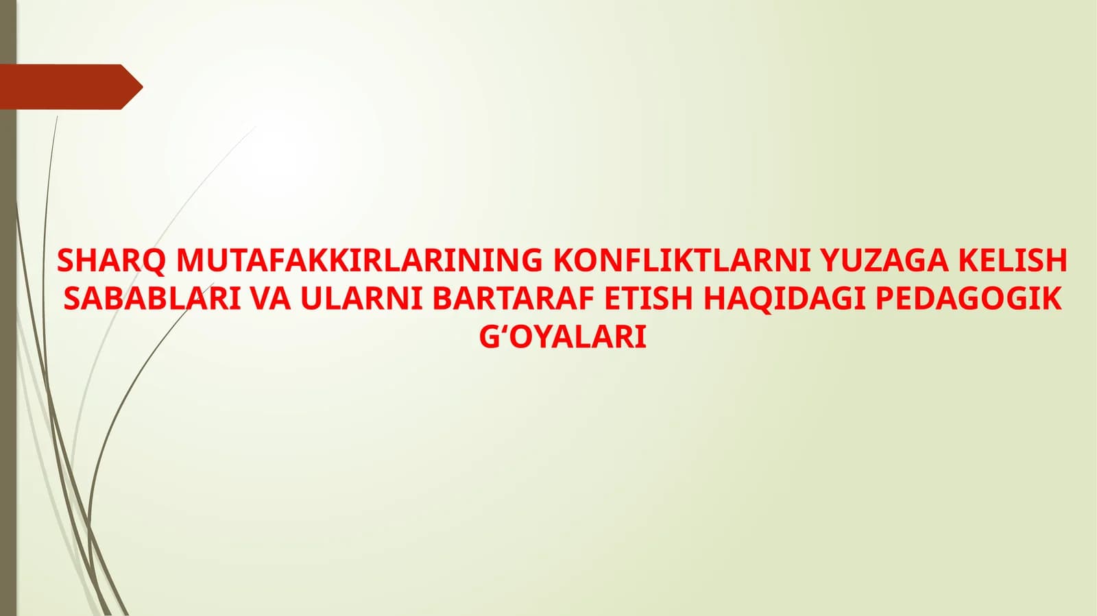 Sharq mutafakkirlarining konfliktlarni yuzaga kelish sabablari va ularni bartaraf etish haqidagi pedagogik g‘oyalari