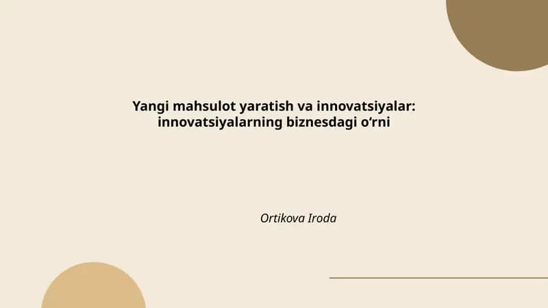 Yangi mahsulot yaratish va innovatsiyalar: innovatsiyalarning biznesdagi o‘rni