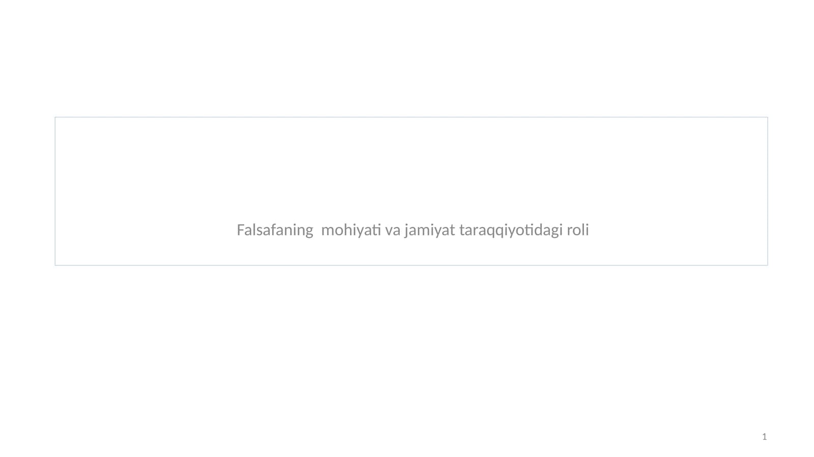 Falsafaning mohiyati va jamiyat taraqqiyotidagi roli