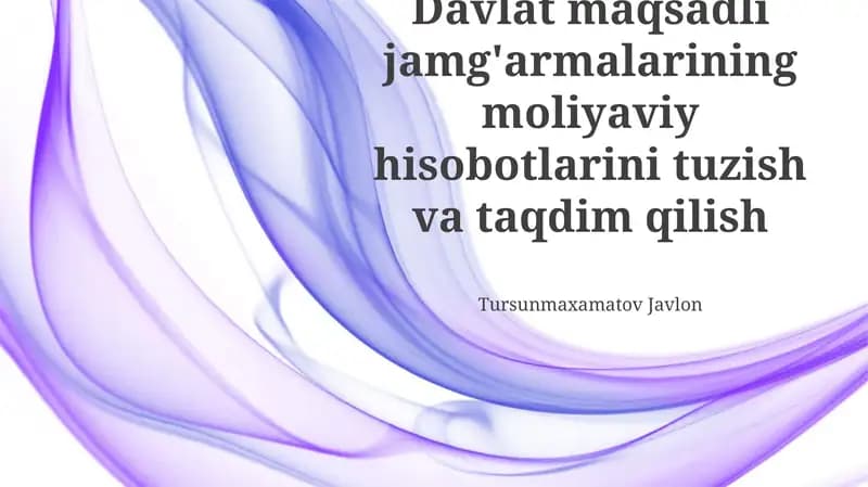 Davlat trast fondlarining moliyaviy hisobotlari: Asosiy tamoyillar va tuzilma