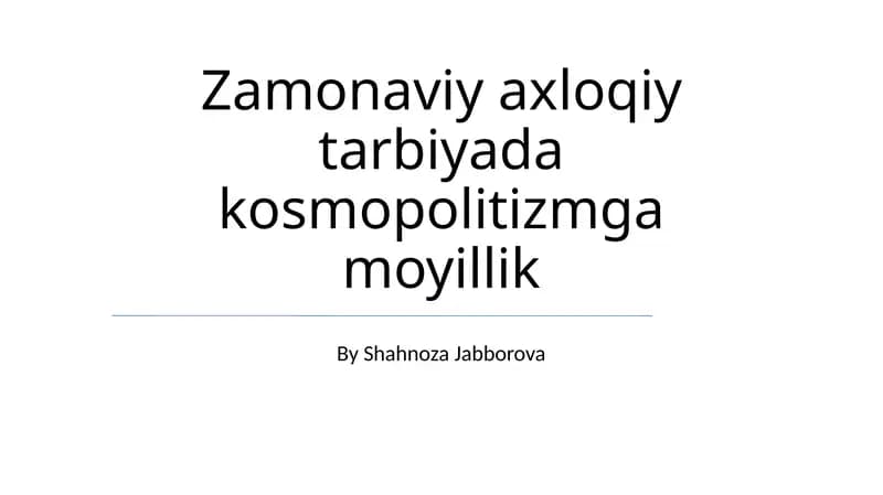 Zamonaviy axloqiy tarbiyada kosmopolitizmga moyillik