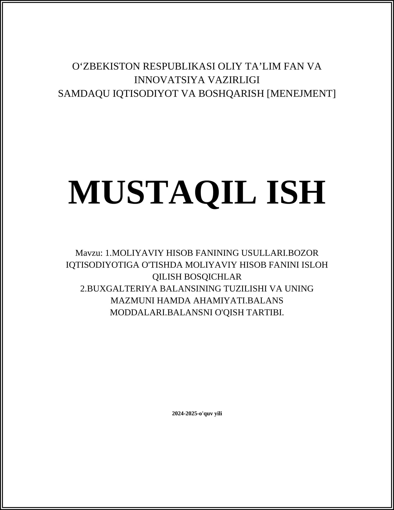 MAVZU: 1.MOLIYAVIY HISOB FANINING USULLARI.BOZOR IQTISODIYOTIGA O'TISHDA MOLIYAVIY HISOB FANINI ISLOH QILISH BOSQICHLAR 2.BUXGALTERIYA BALANSINING TUZILISHI VA UNING MAZMUNI HAMDA AHAMIYATI.BALANS MODDALARI.BALANSNI O'QISH TARTIBI
